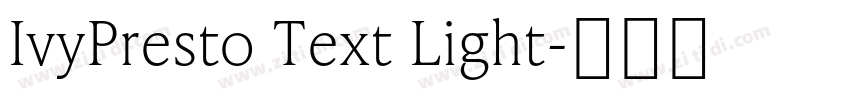 IvyPresto Text Light字体转换 IvyPresto Text Light字体转换